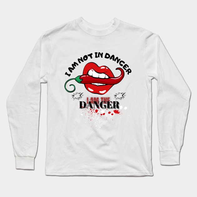 I AM NOT IN DANEGER , I AM THE DANGER Long Sleeve T-Shirt by ITS-FORYOU